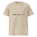 take you ~/? — Tee