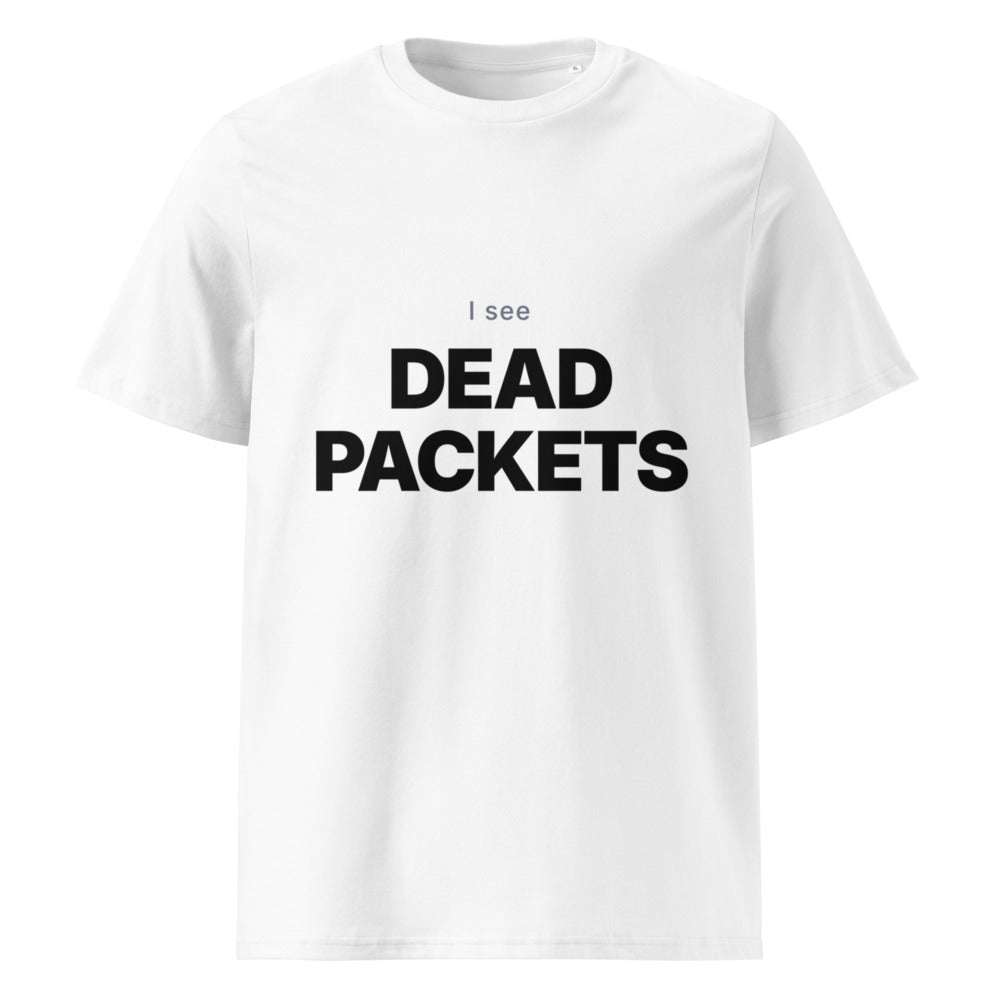 I see DEAD PACKETS — Tee